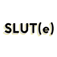 SLUT(e)